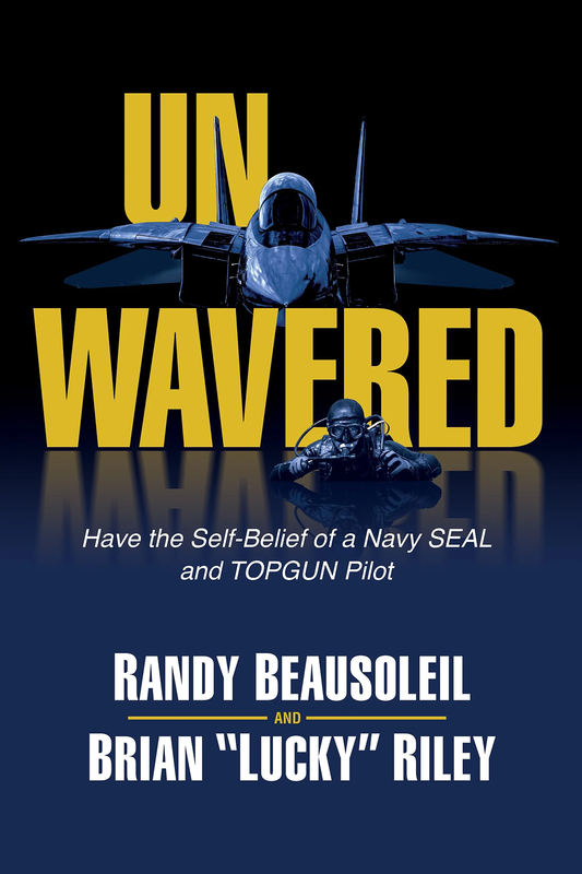 UNWAVERED - The Self-Belief of a Navy SEAL and a TOPGUN Pilot