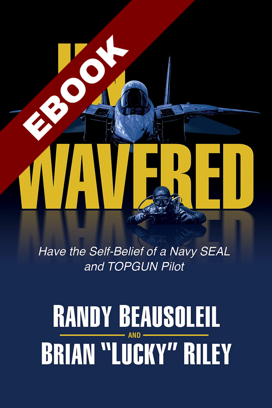Ebook - UNWAVERED - The Self-Belief of a Navy SEAL and a TOPGUN Pilot